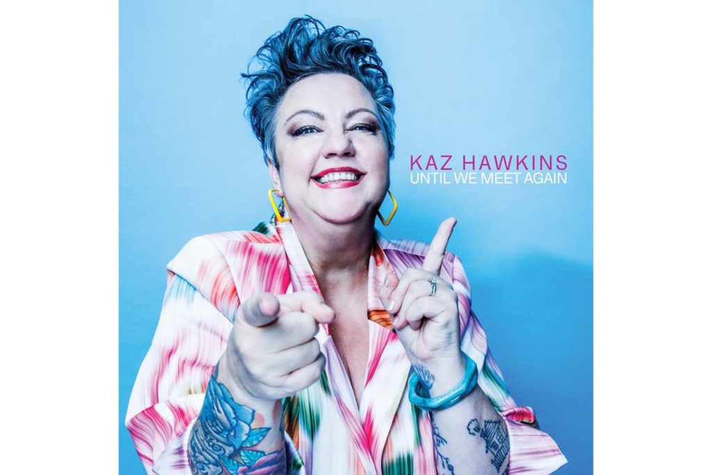 Kaz Hawkins - Until We Meet Again