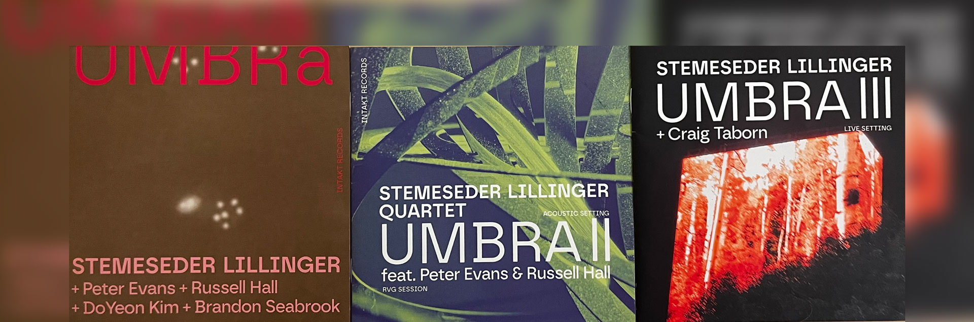 Stemeseder, Lillinger - Umbra I - III