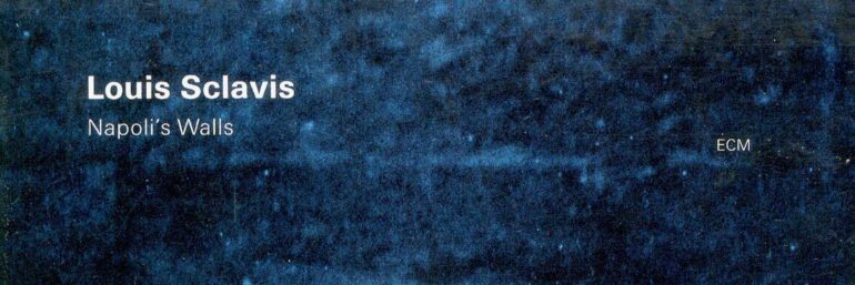 Louis Sclavis - Napoli's Walls